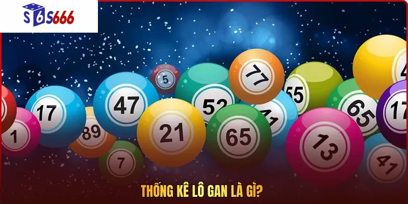 Thống kê lô gan là cách thức chuyên gia phân tích con số may mắn