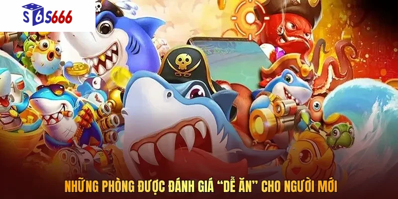 Những phòng được đánh giá “dễ ăn” cho người mới