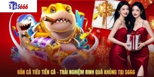 Bắn Cá Tiểu Tiên Cá - Trải Nghiệm Rinh Quà Khủng Tại S666
