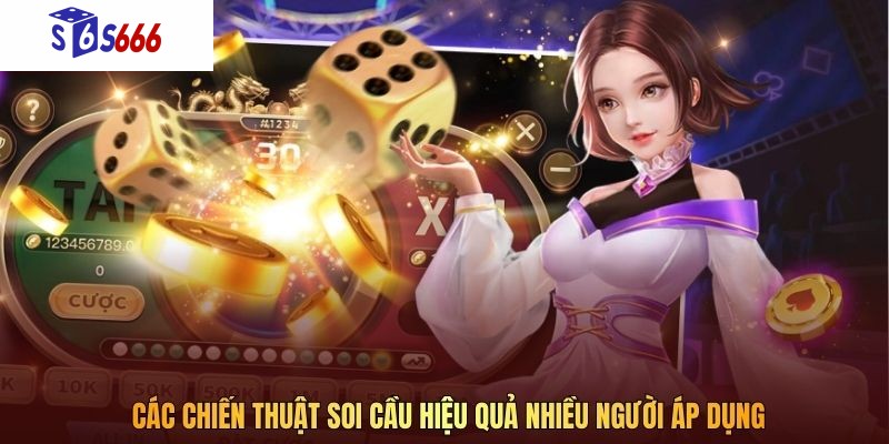 Các chiến thuật soi cầu hiệu quả nhiều người áp dụng