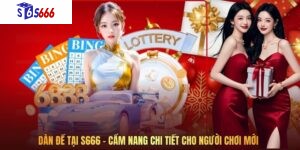 Dàn Đề Tại S666 - Cẩm Nang Chi Tiết Cho Người Chơi Mới