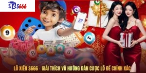 Lô Xiên S666 – Giải Thích Và Hướng Dẫn Cược Lô Đề Chính Xác