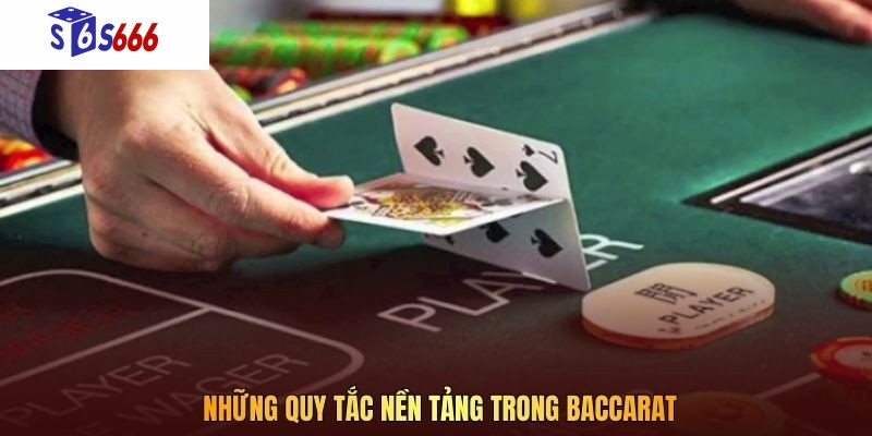 Những quy tắc nền tảng trong Baccarat